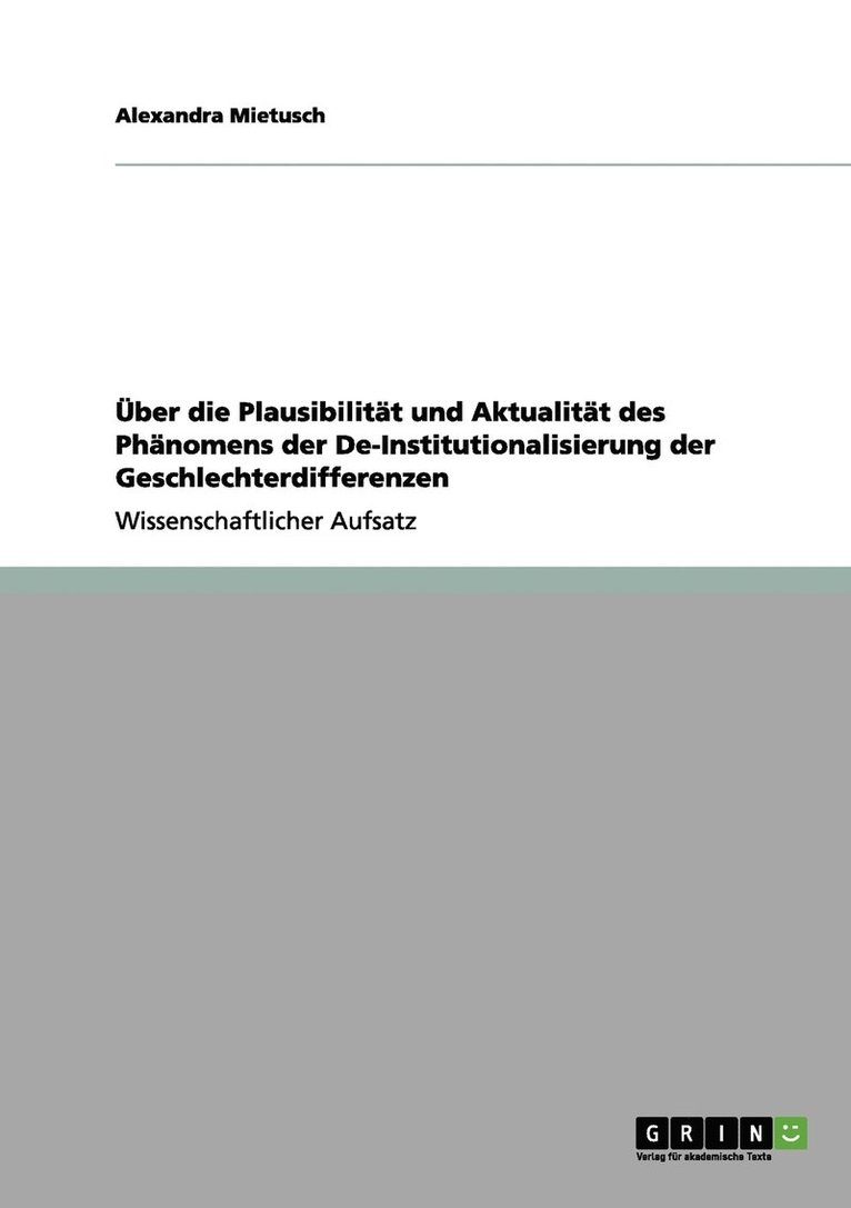 Alexandra Mietusch - Über die Plausibilität und Aktualität des Phänomens der De-Institutionalisierung der Geschlechterdifferenzen, Häftad