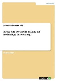 bokomslag Bildet eine  berufliche Bildung  für nachhaltige  Entwicklung?