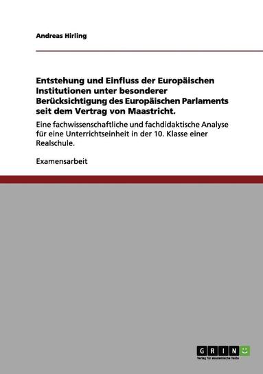 bokomslag Entstehung Und Einfluss Der Europaischen Institutionen Unter Besonderer Berucksichtigung Des Europaischen Parlaments Seit Dem Vertrag Von Maastricht.