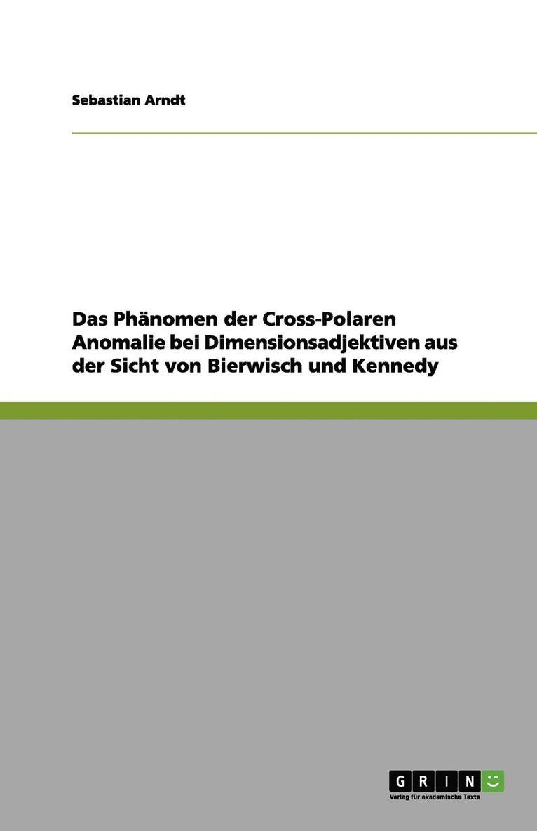 Das Phanomen Der Cross-Polaren Anomalie Bei Dimensionsadjektiven Aus Der Sicht Von Bierwisch Und Kennedy 1