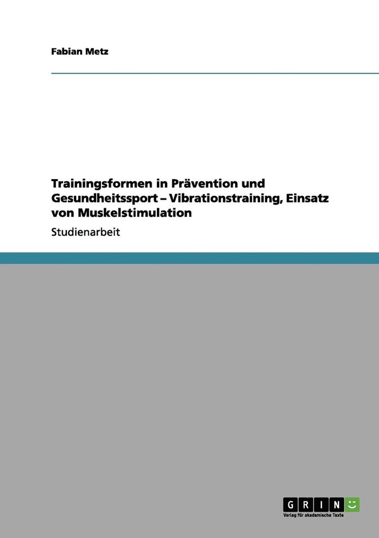 Trainingsformen in Prävention und Gesundheitssport. Vibrationstraining und der Einsatz von Muskelstimulationen