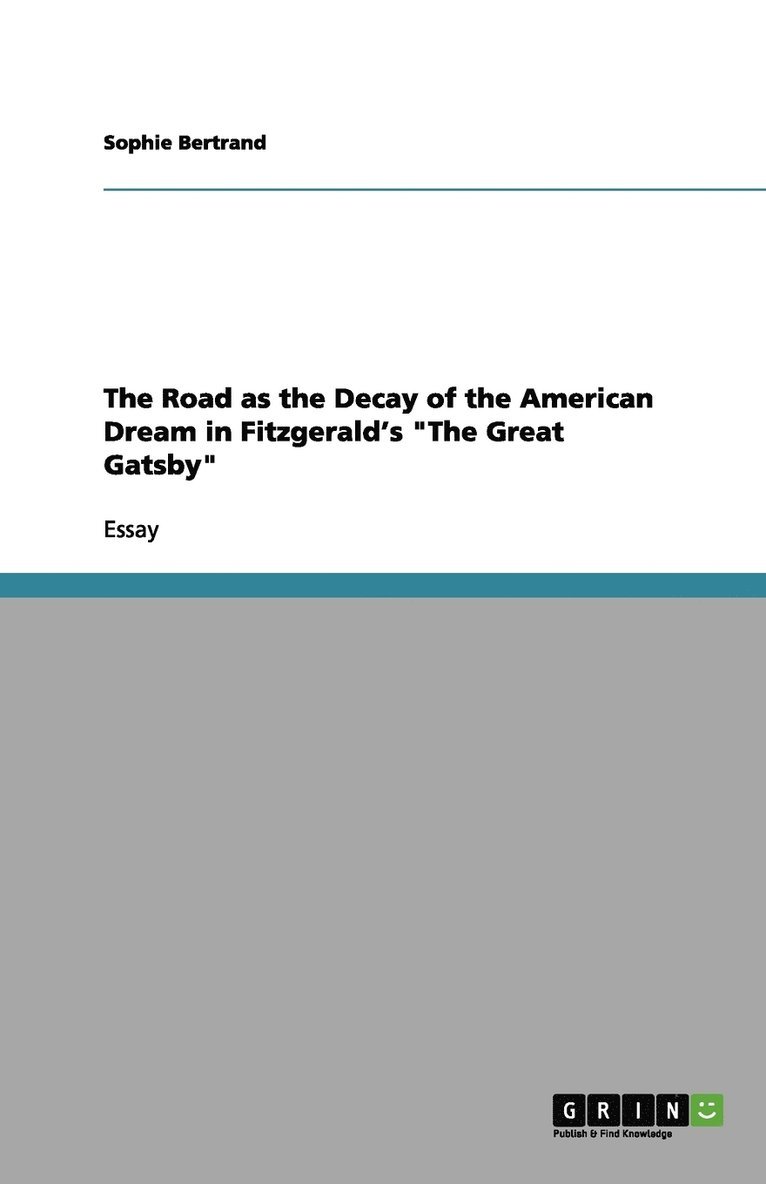 The Road as the Decay of the American Dream in Fitzgerald's The Great Gatsby 1