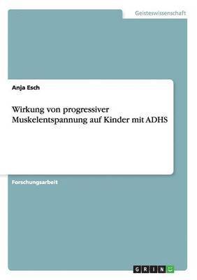 Wirkung von progressiver Muskelentspannung auf Kinder mit ADHS 1