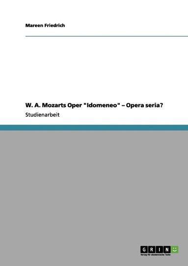 bokomslag W. A. Mozarts Oper &quot;Idomeneo&quot; - Opera seria?