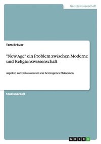 bokomslag &quot;New Age&quot; ein Problem zwischen Moderne und Religionswissenschaft