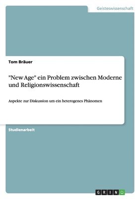 bokomslag "New Age" ein Problem zwischen Moderne und Religionswissenschaft