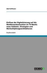 bokomslag Einfluss Der Digitalisierung Auf Die Wettbewerbssituation Im TV-Markt