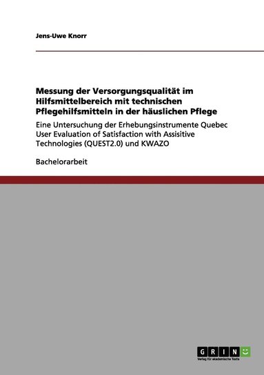 bokomslag Messung der Versorgungsqualität im Hilfsmittelbereich mit technischen Pflegehilfsmitteln in der häuslichen Pflege