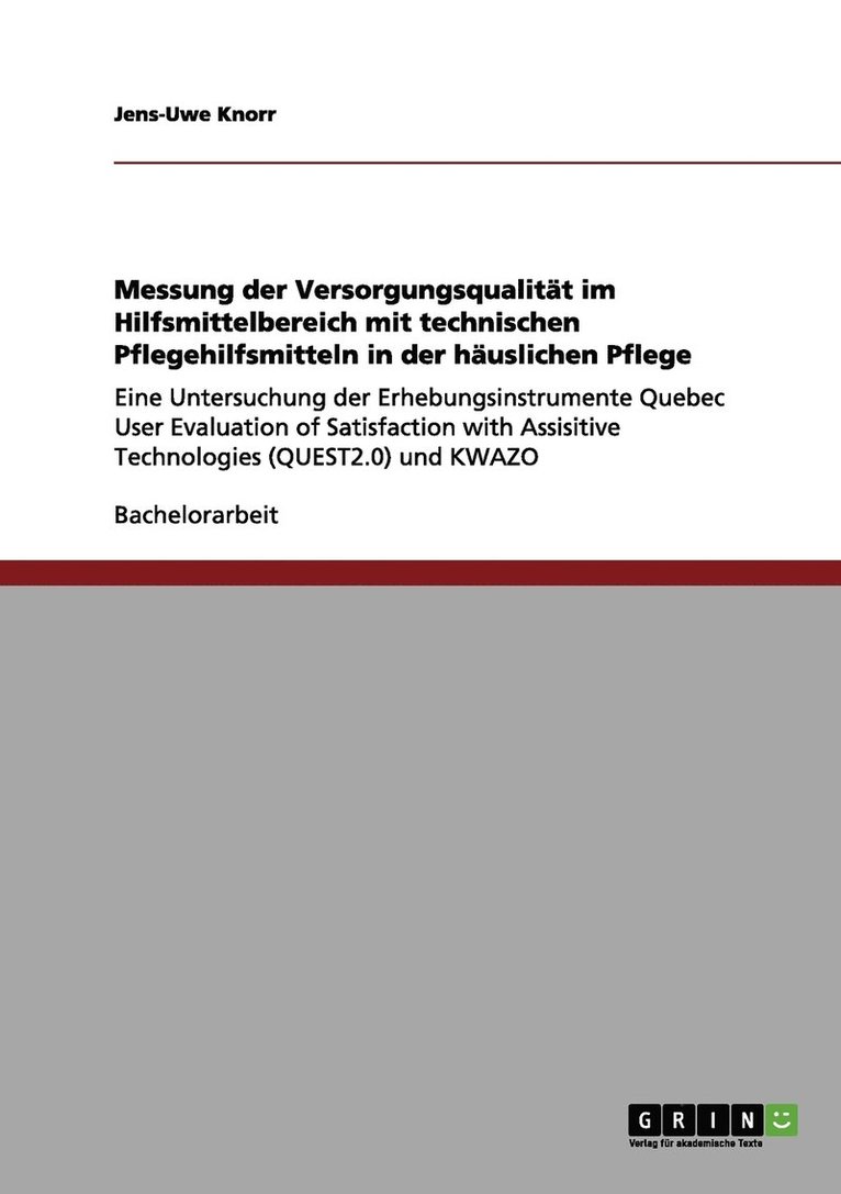 Messung der Versorgungsqualitat im Hilfsmittelbereich mit technischen Pflegehilfsmitteln in der hauslichen Pflege 1