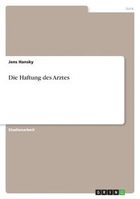 bokomslag Die Haftung des Arztes