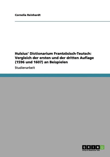 bokomslag Hulsius' Dictionarium Frantzösisch-Teutsch: Vergleich der ersten und der dritten Auflage (1596 und 1607) an Beispielen