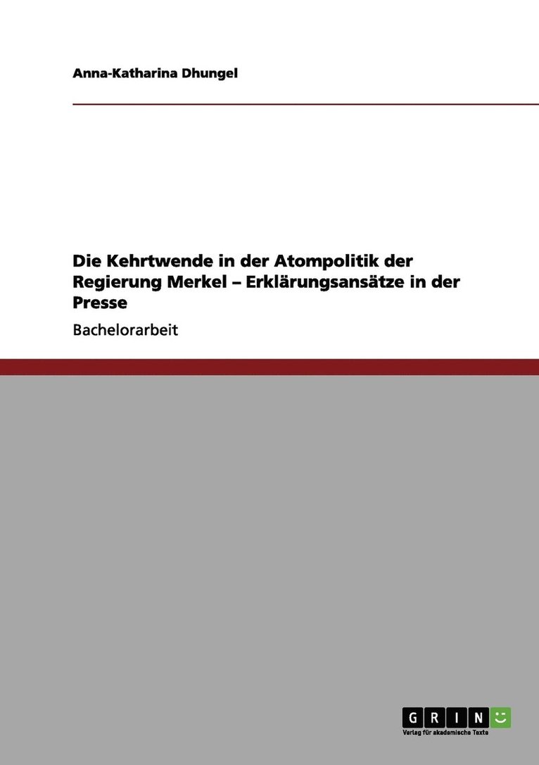 Die Kehrtwende in der Atompolitik der Regierung Merkel - Erklrungsanstze in der Presse 1