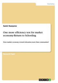 bokomslag One more efficiency test for market economy-Return to Schooling