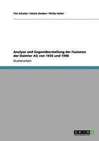 bokomslag Analyse und Gegenüberstellung der Fusionen der Daimler AG von 1926 und 1998
