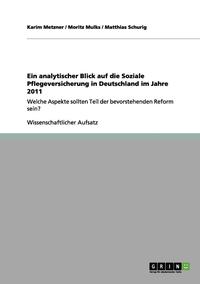 bokomslag Ein Analytischer Blick Auf Die Soziale Pflegeversicherung in Deutschland Im Jahre 2011