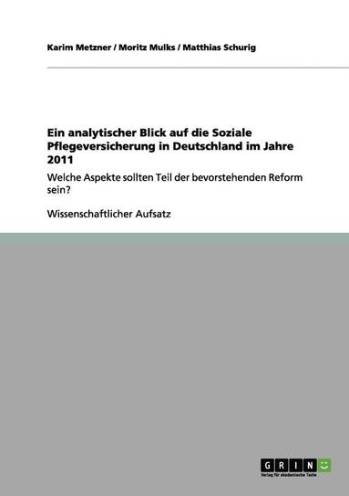 bokomslag Ein Analytischer Blick Auf Die Soziale Pflegeversicherung in Deutschland Im Jahre 2011