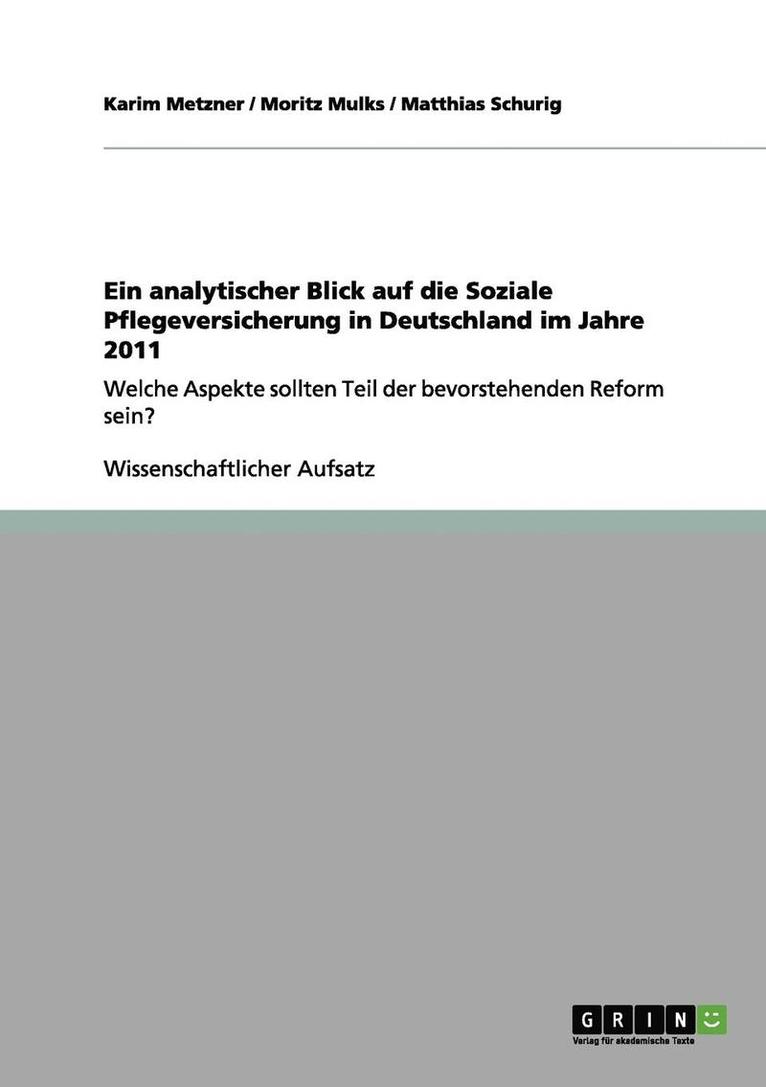 Ein Analytischer Blick Auf Die Soziale Pflegeversicherung in Deutschland Im Jahre 2011 1