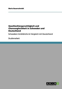 bokomslag Geschlechtergerechtigkeit und Chancengleichheit in Schweden und Deutschland