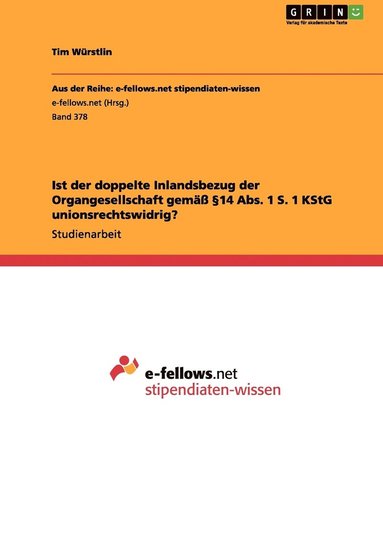 bokomslag Ist der doppelte Inlandsbezug der Organgesellschaft gemäß §14 Abs. 1 S. 1 KStG unionsrechtswidrig?