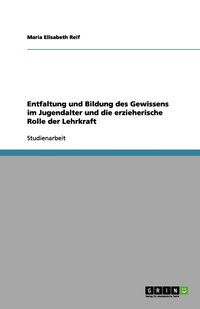 bokomslag Entfaltung und Bildung des Gewissens im Jugendalter und die erzieherische Rolle der Lehrkraft