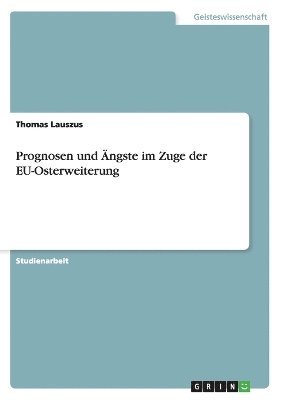 bokomslag Prognosen Und Angste Im Zuge Der Eu-Osterweiterung