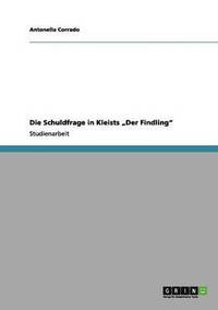 bokomslag Die Schuldfrage in Kleists &quot;Der Findling&quot;