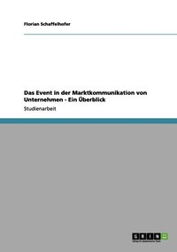 bokomslag Das Event in der Marktkommunikation von Unternehmen - Ein berblick