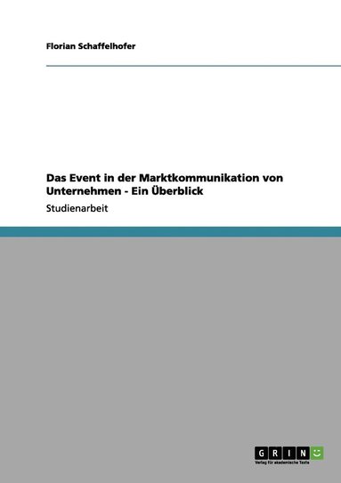 bokomslag Das Event in der Marktkommunikation von Unternehmen - Ein berblick