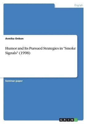 Annika Onken - Humor and Its Pursued Strategies in "Smoke Signals" (1998), Häftad