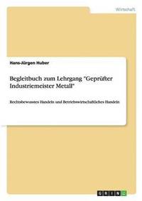 bokomslag Begleitbuch zum Lehrgang &quot;Geprfter Industriemeister Metall&quot;