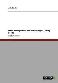 bokomslag Brand Management and Marketing of Luxury Goods