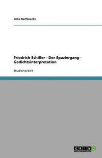 bokomslag Friedrich Schiller - Der Spaziergang  - Gedichtsinterpretation
