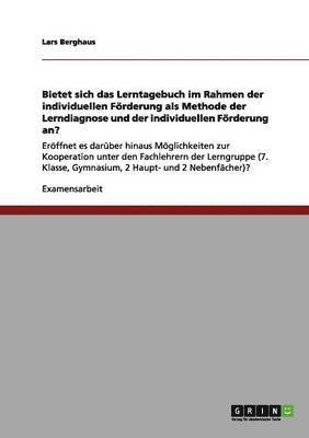 Lars Berghaus - Bietet sich das Lerntagebuch im Rahmen der individuellen Förderung als Methode der Lerndiagnose und der individuellen Förderung an?, Häftad