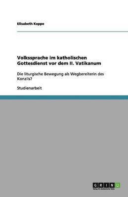 Volkssprache Im Katholischen Gottesdienst VOR Dem II. Vatikanum 1