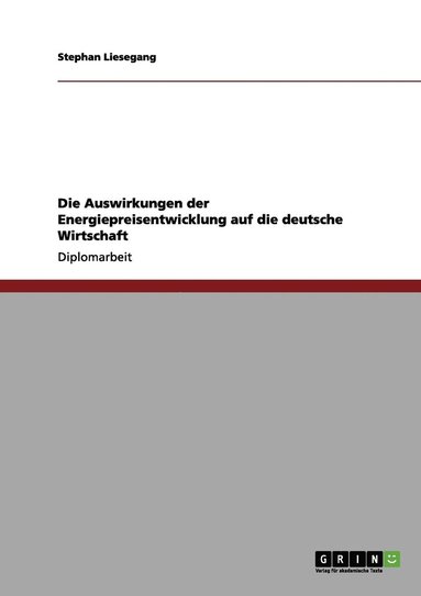 bokomslag Die Auswirkungen der Energiepreisentwicklung auf die deutsche Wirtschaft