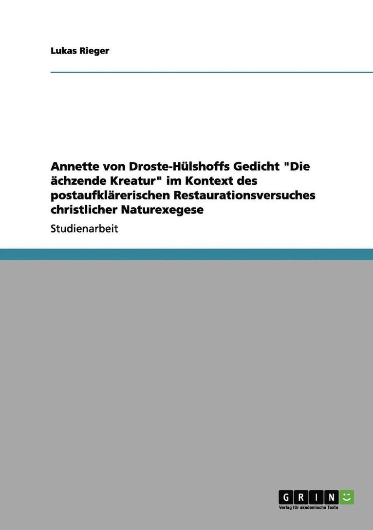 Annette Von Droste-Hulshoffs Gedicht 'Die Achzende Kreatur' Im Kontext Des Postaufklarerischen Restaurationsversuches Christlicher Naturexegese 1