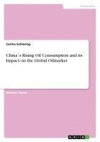 bokomslag Chinas Rising Oil Consumption and Its Impact on the Global Oilmarket