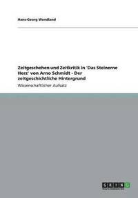 bokomslag Zeitgeschehen Und Zeitkritik in 'Das Steinerne Herz' Von Arno Schmidt - Der Zeitgeschichtliche Hintergrund