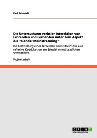 bokomslag Die Untersuchung verbaler Interaktion von Lehrenden und Lernenden unter dem Aspekt des "Gender Mainstreaming"