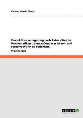 bokomslag Produktionsverlagerung nach Asien - Welche Problematiken treten auf und was ist zoll- und steuerrechtlich zu bedenken?