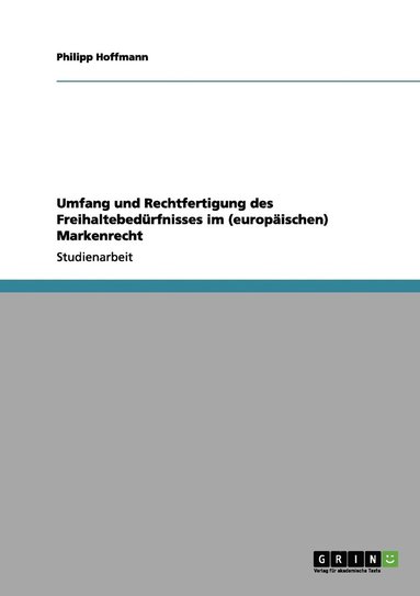 bokomslag Umfang und Rechtfertigung des Freihaltebedürfnisses im (europäischen) Markenrecht