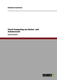 bokomslag Cloud Computing aus Nutzer- und Anbietersicht