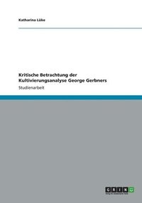 bokomslag Kritische Betrachtung Der Kultivierungsanalyse George Gerbners