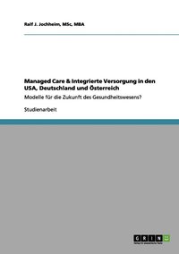 bokomslag Managed Care & Integrierte Versorgung in den USA, Deutschland und sterreich