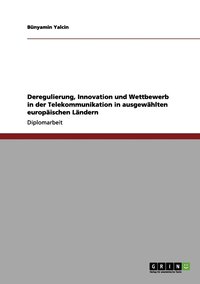 bokomslag Deregulierung, Innovation und Wettbewerb in der Telekommunikation in ausgewahlten europaischen Landern