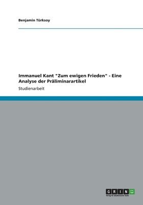 bokomslag Immanuel Kant "Zum ewigen Frieden" - Eine Analyse der Präliminarartikel
