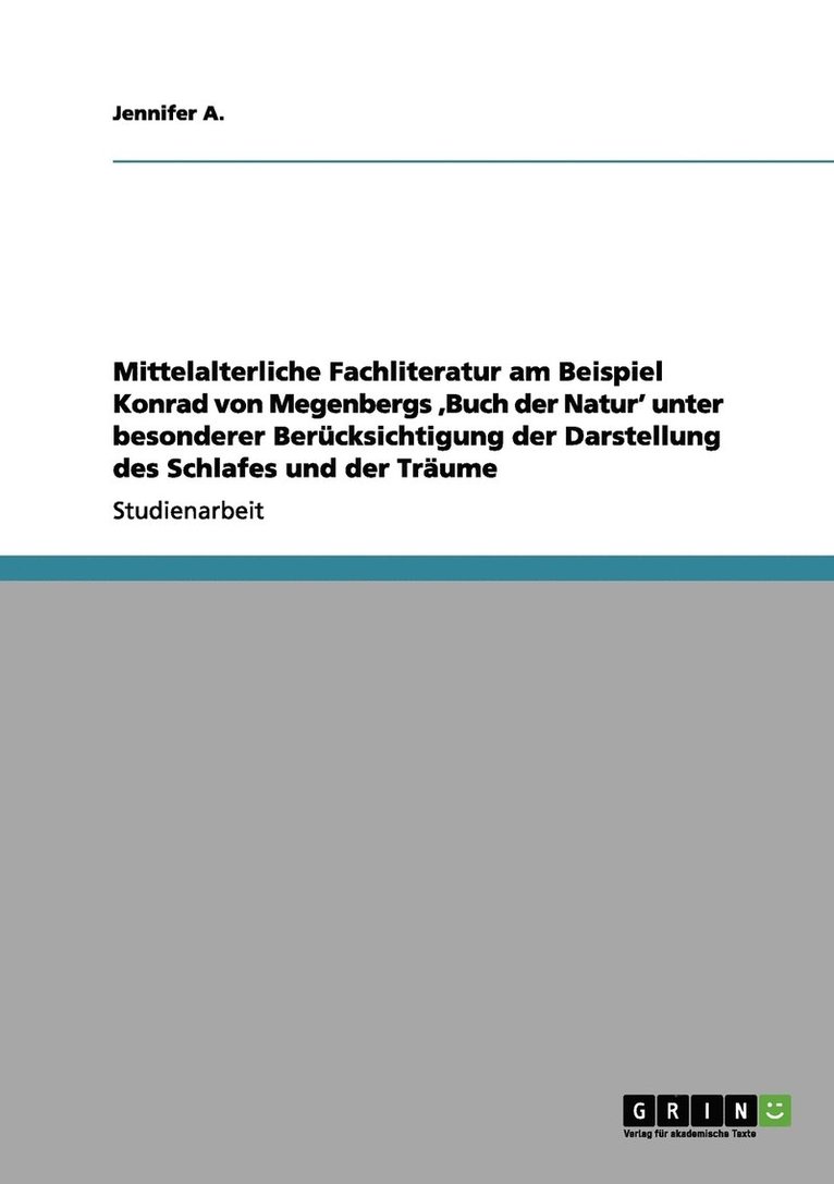 Mittelalterliche Fachliteratur am Beispiel Konrad von Megenbergs 'Buch der Natur' unter besonderer Bercksichtigung der Darstellung des Schlafes und der Trume 1