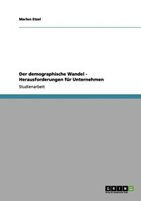 bokomslag demographische Wandel - Herausforderungen für Unternehmen