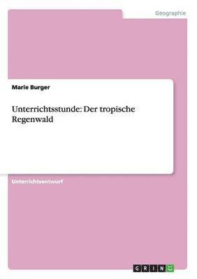 bokomslag Unterrichtsstunde: Der tropische Regenwald