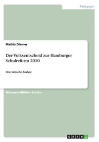 bokomslag Der Volksentscheid Zur Hamburger Schulreform 2010